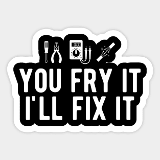 Electrician - You fry it I'll fix it Sticker